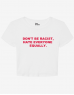 Baby Tee Dama - Don't be racist